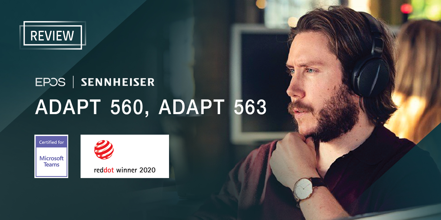 [Review] EPOS I SENNHEISER ADAPT 560, ADAPT 563 หูฟังบลูทูธไร้สายระดับพรีเมี่ยม คุยสุดชัด ตัดเสียงรบกวนเยี่ยม
